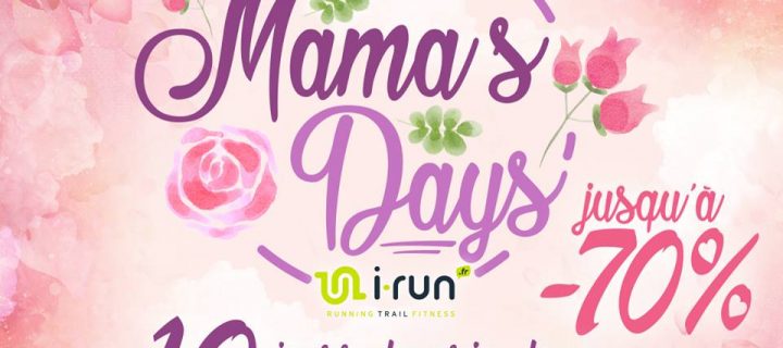 Opération Fête des Mères du 18 Mai au 28 Mai 2017 inclus sur i-Run.fr : Les Mama’s Days !