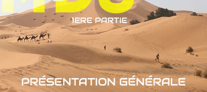 (1ère Partie – Présentation) Mon Premier Ultra Marathon : Le Marathon Des Sables 2018 – « Au-delà de MES limites » ?