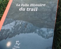 La Folle Histoire du Trail : le livre qui va passionner tous les traileurs !