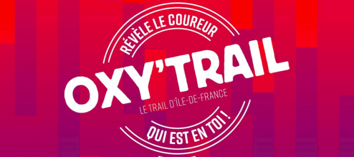 L’Oxy’Trail revient le 30 juin 2019 en Ile-de-France !