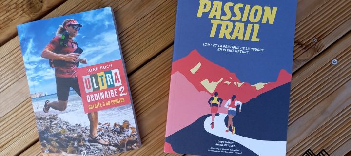 Livres sur le Running : Ultra Ordinaire 2 & Passion Trail