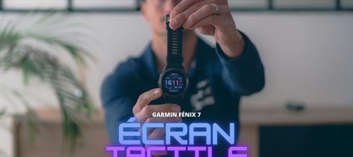 Ecran Tactile Garmin Fenix 7 : Loïc « fait le tour » des fonctions…